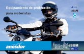 Equipamiento de protección para motoristas - madrid.es · Junto a estos elementos emocionales, los conductores de motocicletas, scooters y ciclomotores también deben ser conscientes