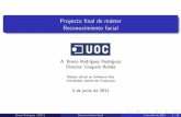 Proyecto nal de m aster Reconocimiento facialopenaccess.uoc.edu/webapps/o2/bitstream/10609/8062/2/brodriguezroT... · Proyecto nal de m aster Reconocimiento facial A. Bruno Rodr guez