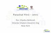 Parashat Yitró Jetro - shalomhaverim.org Semanal Yitro.pdf · La ofrenda de Hével fue aceptada ... • La ofrenda de elevación que es consumida totalmente por el fuego del altar