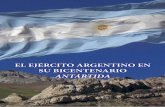 EL EJÉRCITO ARGENTINO EN SU BICENTENARIO · - El continente del inmenso desierto helado. ... Para el desarrollo de la primera fase- a la Patagonia- ... Así el Instituto Geográfico