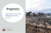 Apertura en bolsa Ingevec S.A. · El 88% de los ingresos netos 2012 de Constructora Ingevec tienen actualmente un contrato asociado firmado. Dólar: 485 CLP/USD ... Chile posee una