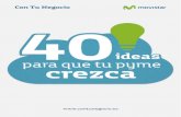 40 ideas para que tu pyme crezca - pqs.pe · Introducción Las pymes son un sector clave en el tejido empresarial español que generó, en 2011, más del 60% del empleo empresarial,