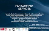 P&H COMPANY SERVICES · Ingeniería, Diseño, Mantenimiento y Desarrollo de Productos y Servicios para el Sector Industrial, Minero, Aguas, ... Bombas Centrifugas y Reciprocantes.