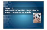 Tema 12: NUEVAS TECNOLOGÍAS Y DEFICIENCIA VISUAL: LA ...barbacana.net/moramerchan/system/files/Tema12_0.pdf · CONCEPTO TIFLOTECNOLOGÍA (Morales Torres y Berrocal Arjona, 2002)