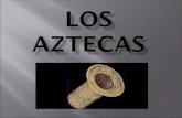 LOS AZTECAS - Quichotteriesquichotteries.free.fr/Files/12_baptiste_bobee_los_aztecas2.ppt · PPT file · Web viewle plateau au bord de Rápidamente los Aztecas pasaron de una sociedad
