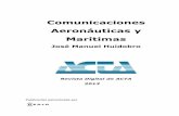 Comunicaciones Aeronáuticas y Marítimas aeronauticas y maritimas.pdf · La transmisión por radio en HF es el único sistema de comunicaciones no satélite capaz de esta- blecer