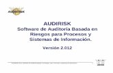 Presentación AUDIRISK 2012 [Modo de compatibilidad] · AUDIRISK 2011: Software de Auditoria Basada en Riesgos para Procesos y Sistemas de Información 5 Qué significa Basada en