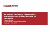 Propuesta de Ciencia, Tecnología e Innovación para el Plan ... · Propuesta de Ciencia, Tecnología e Innovación para el Plan Nacional de Desarrollo Rafael Puyana Director (E)