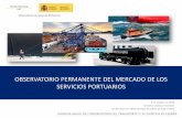 OBSERVATORIO PERMANENTE DEL MERCADO DE LOS …observatoriotransporte.fomento.es/NR/rdonlyres/4D45C13C-EA0C-42C6... · observatorio permanente del mercado de los servicios portuarios