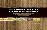 COMER RICO COMER SANO - swissaid.org.ec de recetas... · Bolitas de queso con mermelada de ají / 43 Papitas con camisa y salsa de pepas de zambo / 44 ... en el Programa Ecuador,