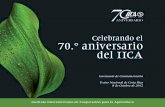 Celebrando el 70.° aniversario del IICArepiica.iica.int/docs/B3340e/B3340e.pdf · Instituto Interamericano de Cooperación para la Agricultura Ceremonia de ... y tantas otras que