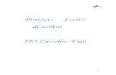 Proxecto Lector de centro IES Castelao-Vigo · Lingua Castelá e Lingua Galega con actividades como recitais poéticos, ... o curso 2006-07, ... A maior parte dos libros están colocados