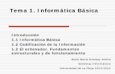 Tema 1. Informática Básica - Universidad de La Rioja · extendidos es lenguaje ensamblador (es lo más legible a la vez que cercano al lenguaje máquina propio de la UCP). El mismo