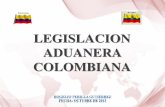 LEGISLACION ADUANERA COLOMBIANA - colombia … · 2.5. ALADI – Res. 252 de 1999 2.6. Bilateral con Panamá ...