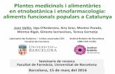 Plantes medicinals i alimentàries en etnobotànica i ...diposit.ub.edu/dspace/bitstream/2445/96459/1/SemRecerca1_2016.pdf · Barcelona, 15 de març del 2016 Plantes medicinals i