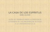 LA CASA DE LOS ESPÍRITUS - profesoraduffy.weebly.comprofesoraduffy.weebly.com/uploads/5/8/8/8/58889475/lacasadelos... · Isabel Allende en el marco de la narrativa hispanoamericana