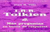 J.R.R. Tolkien: Más preguntas en busca de respuesta · en busca de respuesta Mas preguntas. J.R.R. TOLKIEN ... Es te docum ent o e n f or m ato .pdf tiene d es act ... recorrer las