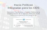 Hacia Políticas Integradas para los ODS - cepal.org · Vertiente del DS . Énfasis en la sostenibilidad medioambiental . Vertiente de los ODM . Énfasis en la dimensión social .