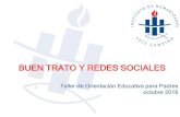 BUEN TRATO Y REDES SOCIALES - luiscampino.clluiscampino.cl/wp-content/uploads/2016/01/Ppt-Taller-10.16.pdf · bromas pesadas online. ... SER PELIGROSAS ... •¿Cuáles son los principales