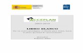 LIBRO BLANCO ACCESIBILIDAD 2003 - ddd.uab.cat · del diagnóstico previamente realizado y presentado como Libro Verde de la Accesibilidad en España. El elemento principal de un Libro