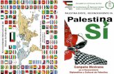 PALESTINA EXISTE, RECONOCIMIENTO YA · ocupación y anexión por Israel (ilegales bajo el derecho internacional y no aceptados por la comunidad internacional), la creciente integración