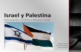 Israel y Palestina · Israel y Palestina Antecedentes, Conflicto y Situación actual Sergio Garzón. Kenneth Chávez. Josué Galarza