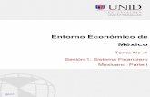 Entorno Económico de México - Mi Materia en Líneamoodle2.unid.edu.mx/dts_cursos_mdl/pos/AN/MX/S01/MX01... · 2017-01-06 · Entorno Económico de México _____ Objetivo de la sesión: