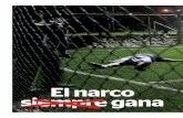 El narco siempre gana - m-x.com.mx · huérfanos por la guerra contra el narco. Jesús Malverde, el llamado Santo de los Pobres, ha sido adoptado dentro de la cultura del narco para