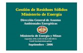 Gestión de Residuos Sólidos Ministerio de Energía · – Empresas de Refinación (Refinerías, Plantas de Licuefacción) – Empresas de Transporte (Oleoductos y Gaseoductos) –