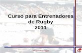 Curso para Entrenadores de Rugby 2011 - urba.org.arurba.org.ar/useruploads/coaching/materialdidactico_52.pdf · cumplir en un futuro próximo y trabajar esporádicamente en puntos