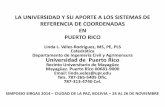 LA UNIVERSIDAD Y SU APORTE A LOS SISTEMAS DE REFERENCIA DE ... · 1988: eyL 173, los profesionales de la agrimensura tienen que tener un bachillerato ... Puerto Rico Datum del 1901