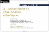 3 Fundamentos de comunicación estratégica · 2010-10-01 · 3 Fundamentos de comunicación estratégica Octavio Islas Proyecto Internet-Cátedra de ... • La gestión estratégica