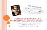 JOHANNES KEPLER I LA CINEMÀTICA DE …NDEX Els models de l’Univers El model geocèntric. El model de Ptolomeu Els models heliocèntrics Johannes Kepler: figura clau de la revolució