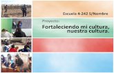 Escuela 4 242 S/Nombre Proyecto: Fortaleciendo mi cultura ... · Mendoza. Conservación de frutas y ... • Todos los espacios contribuyen a la ejecución del proyecto ... Programa