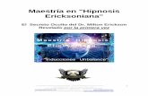 Maestría en Hipnosis Ericksoniana - onlinepnl.com · El Dr. Rod Fuentes Master Hypnotist ha descubierto la esencia y la médula del trabajo de ... de los estudiantes en ningún libro,