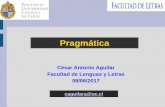 Pragmática - cesaraguilar.weebly.com · Antonio Briz . Como vimos, el proyecto Val.Es.Co plantea el análisis de varios fenómenos pragmáticos que se pueden analizar.