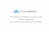 REGLAMENTO INTERNO DE CONDUCTA DEL GRUPO … · CaixaBank y las empresas de su Grupo tienen el deber y la intención de comportarse con la máxima diligencia y transparencia en todas
