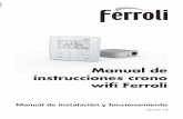 Manual de instrucciones crono wifi Ferroli - termoweb.es · Elementos del crono wifi ferroli ..... 5 Instrucciones de instalación ... Desconecte la alimentación de la caldera antes