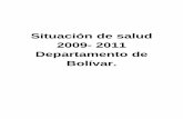 Situación de salud 2009- 2011 Departamento de Bolívar. · microorganismos, con evolución menor a 15 días, donde la forma más común de presentación, es la Rinofaringitis Aguda