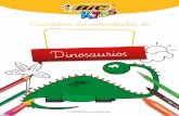 Cuaderno de actividades de - kids.bickids.com · Todos tienen nombres bastante complicados, como el Triceratops, el Tiranosaurio, el Pterodáctilo o el Velocirráptor, a quienes conocerás