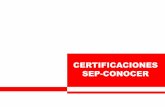 CERTIFICACIONES SEP-CONOCER · competencia laboral conforme a lo establecido en el sistema de certificaciÓn de competecia laboral ”. ...