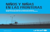 NIÑOS Y NIÑAS EN LAS FRONTERAS - ONG Infancia | UNICEF ... · #1 UNICEF Comité Español NIÑOS Y NIÑAS EN LAS FRONTERAS Las políticas de retorno y control de fronteras desde