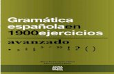 Gramática española en 1.900 ejercicios ... · 26 Uno de los dos, ninguno de los dos / 2 69 27 Ninguno, ningún, alguno / 2 71 28 Uno, cada uno / 5 73 29 Pronombres-determinantes