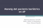 Maneig del pacients bariàtrics en AP - Docencia Rafalafena · Valoració de l’Obesitat •Anamnesis: Èmfasi en les malalties relacionades amb el cúmul de greix. Evolució: Edat