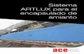 Sistema ARTLUX para el encapsulado de amianto - Iniciotalasareformas.com/wp-content/uploads/2017/01/CATALOGO-ENCAPSULADO... · La exposición a los agentes atmosféricos ... los costes
