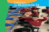 Talleres de arqueologíaarqueologíaacteoarqueologia.com/wp-content/uploads/2018/09/TALLERES-ARQUEO... · † Explicación de la Prehistoria. ... † Maletines con reproducciones