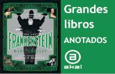 800062 Grandes libro anotados - akal.com · Considerado como el primer libro perteneciente al género de la ciencia ficción, Frankenstein (1818) narra la historia de Víctor Frankenstein,