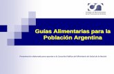 Guías Alimentarias para la Población Argentina · Recomendaciones técnicas para la revisión de las GABA A. Situación de Salud y Nutrición de la población argentina B. Situación