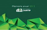 Memoria anual 2012 - cartif.com · Galletas Gullón, S.A. Grupo El Árbol Grupo Siro Indal SEADM Miembros de la Fundación CARTIF ... productos y valorizamos residuos agroalimentarios,
