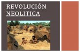 REVOLUCIÓN NEOLITICAecaths1.s3.amazonaws.com/cts/170452890.REVOLUCION NEOLITICA.pdf · A pesar de que sea conocido como “revolución” los historiadores insisten en que se trató